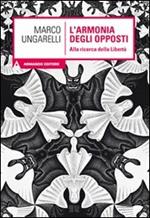 L' armonia degli opposti. Alla ricerca della libertà