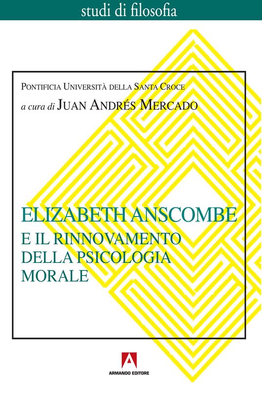 Elizabeth Anscombe e il rinnovamento della psicologia morale - J. A. Mercado - ebook