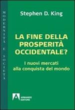 La fine della prosperità occidentale? I nuovi mercati alla conquista del mondo