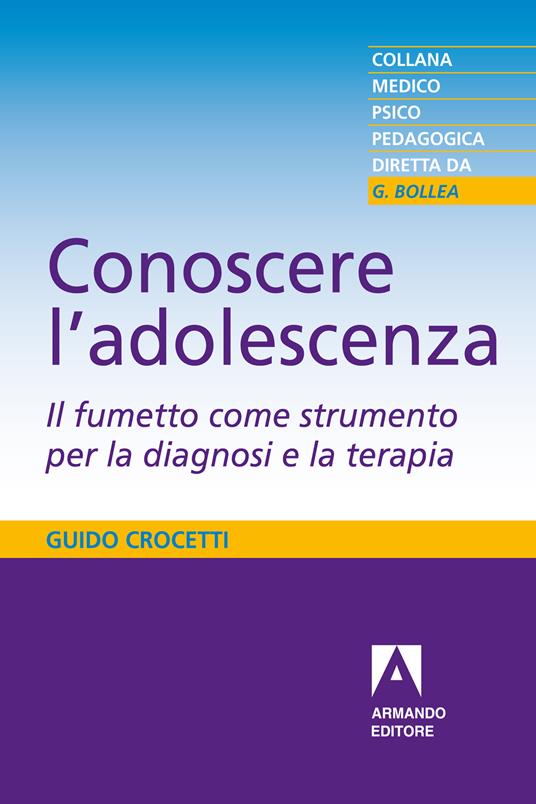 Conoscere l'adolescenza. Il fumetto come strumento per la diagnosi e la terapia - Guido Crocetti - ebook