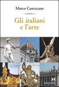 Gli italiani e l'arte - Marco Castracane - copertina