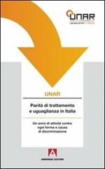 UNAR. Parità di trattamento e uguglianza in Italia. Con CD-ROM