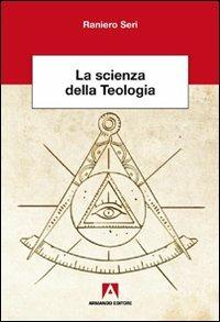 La scienza della teologia - Raniero Seri - copertina