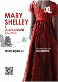 Mary Shelley e la maledizione del lago - Adriano Angelini Sut - copertina