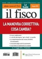Le guide il fisco (2010). Vol. 3: La manovra correttiva. Cosa cambia?