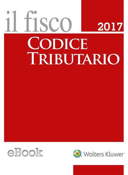 Codice tributario 2017 - AA.VV. - ebook