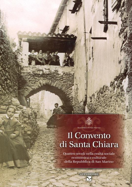 Il convento di Santa Chiara. Quattro secoli nella realtà sociale economica e culturale della Repubblica di San Marino - copertina