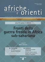 Afriche e orienti (2013). Vol. 3-4: Fronti della guerra fredda in Africa sub-sahariana.