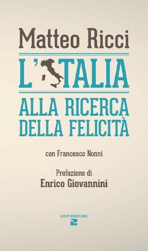 L' Italia alla ricerca della felicità - Matteo Ricci - copertina