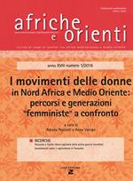 Afriche e orienti (2016). Vol. 1: movimenti delle donne in Nord Africa e Medio Oriente: percorsi e generazioni «femministe» a confronto, I.