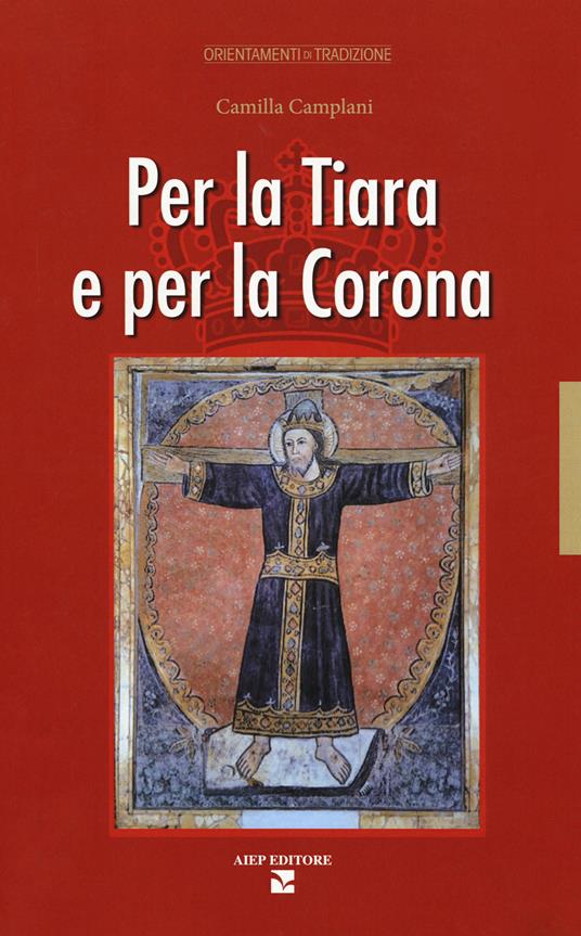 Per la tiara e la corona - Camilla Camplani - copertina