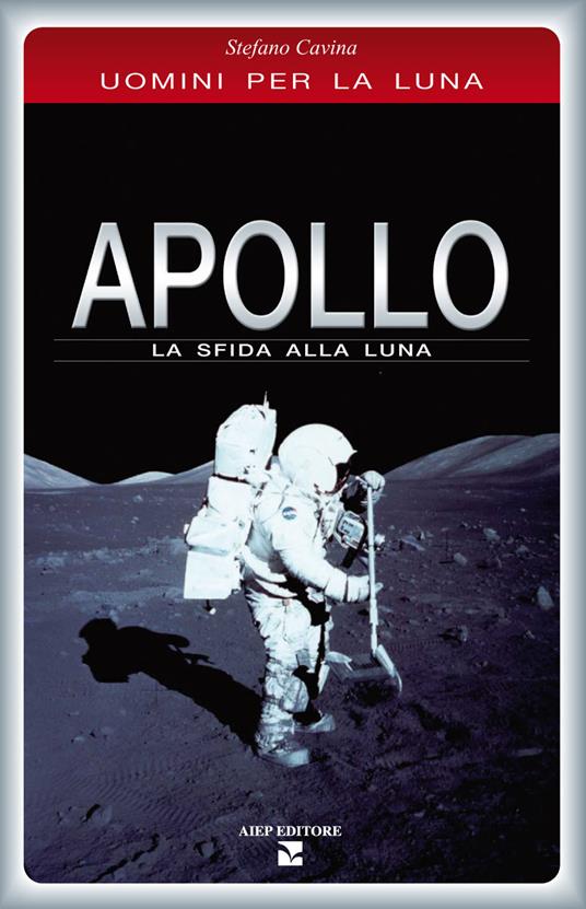 Apollo. La sfida alla luna - Stefano Cavina - copertina