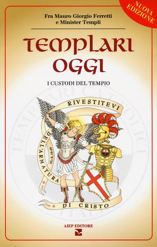 Templari oggi. I custodi del tempio - Mauro Giorgio Ferretti - copertina