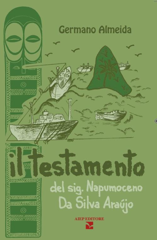 Il testamento del sig. Napumoceno Da Silva Araújo - Germano Almeida - copertina