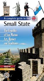 A complete guide to the small state. The Republic of San Marino. Art, history and traditions
