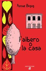 L'albero o la casa