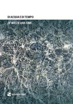 Di acqua e di tempo-Of water and time. Ediz. bilingue