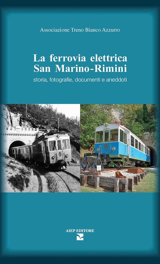 La ferrovia elettrica San Marino. Rimini. Storia, fotografie, documenti e aneddoti - copertina