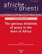 Afriche e Orienti. Ediz. italiana e inglese (2021). Vol. 2: The specious dividends of peace in the Horn of Africa