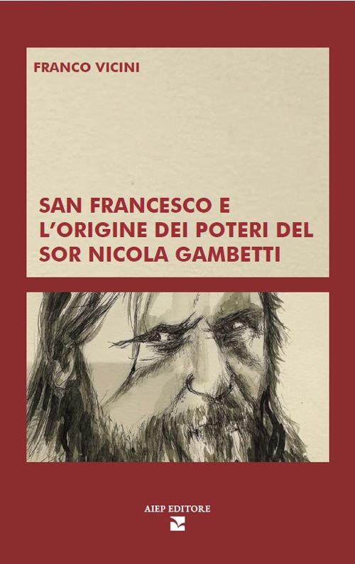 San Francesco e l'origine dei poteri del Sor Nicola Gambetti - Franco Vicini - copertina