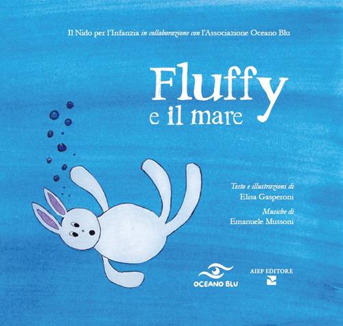 Fluffy e il mare. Ediz. illustrata. Con musiche - Elisa Gasperoni - copertina