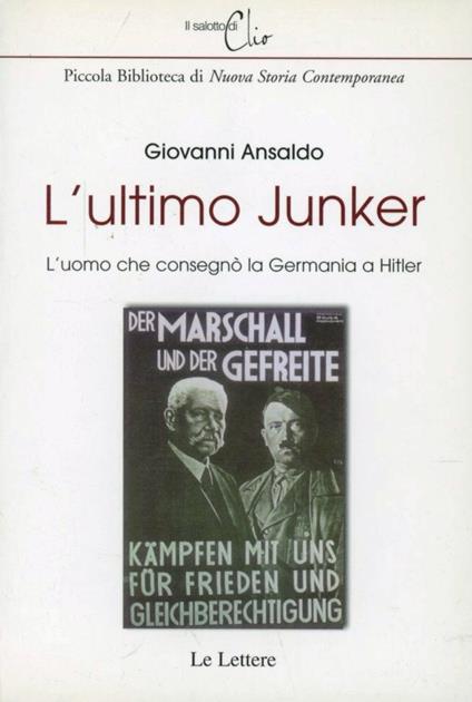 L' ultimo Junker. L'uomo che consegnò la Germania a Hitler - Giovanni Ansaldo - copertina