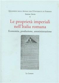 Le proprietà imperiali nell'Italia romana. Economia, produzione, amministrazione - copertina