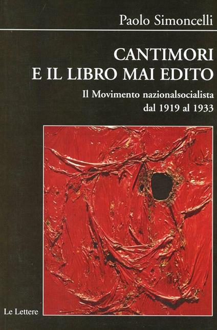 Cantimori e il libro mai edito. Il movimento nazionalsocialista dal 1919 al 1933 - Paolo Simoncelli - copertina