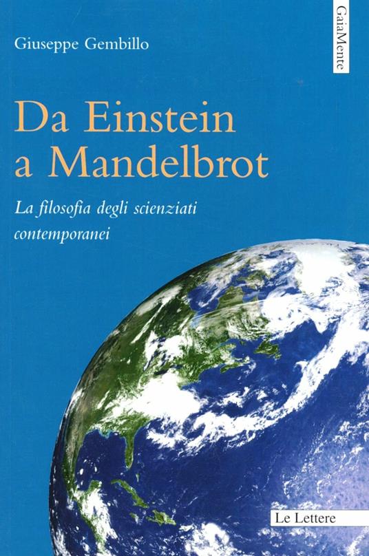 Da Einstein a Mandelbrot. La filosofia degli scienziati contemporanei - Giuseppe Gembillo - copertina