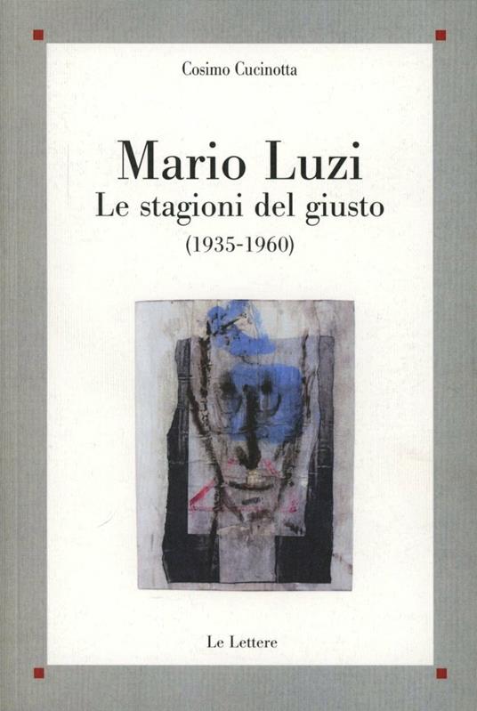 Mario Luzi. Le stagioni del giusto (1935-1960) - Cosimo Cucinotta - copertina