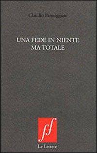 Una fede in niente ma totale - Claudio Parmiggiani - copertina