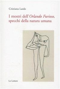 I mostri dell'Orlando furioso, specchi della natura umana - Cristiana Lardo - copertina