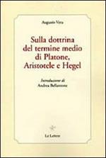 Sulla dottrina del termine medio di Platone, Aristotele e Hegel