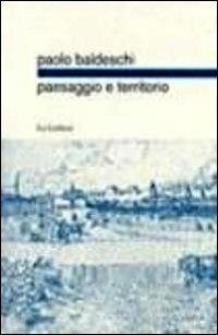 Paesaggio e territorio - Paolo Baldeschi - copertina