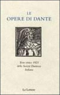 Le opere di Dante. Testo critico 1921 della Società Dantesca Italiana - copertina