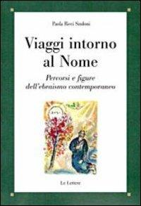 Viaggi intorno al nome. Percorsi e figure dell'ebraismo contemporaneo - Paola Ricci Sindoni - copertina