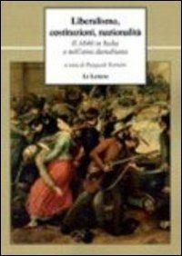 Liberalismo, costituzioni, nazionalità. Il 1848 in Italia e nell'area danubiana - copertina