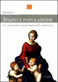 Spazio e popolazione. Temi di geopolitica e geoeconomia della popolazione - Simona Epasto - copertina