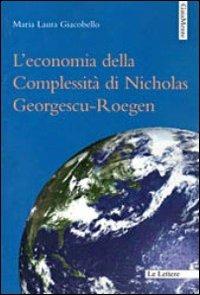 L' economia della complessità di Nicholas Georgescu-Roegen - M. Laura Giacobello - copertina