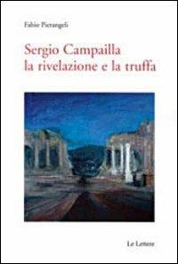 Sergio Campailla. La rivelazione e la truffa - Fabio Pierangeli - copertina