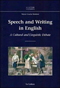 Speach and writing in english. A cultural and linguistic debate - M. Grazia Sindoni - copertina