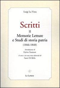 Scritti. Vol. 2: Memmorie letture e studi di storia patria (1846-1848) - Luigi La Vista - copertina