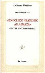 «Non credo neanch'io alla razza». Gentile e i colleghi ebrei