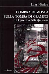 L'ombra di Mosca sulla tomba di Gramsci e il quaderno della Quisisana - Luigi Nieddu - copertina