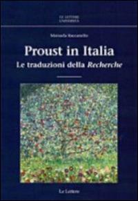 Proust in Italia. Le traduzioni della «Recherche» - Manuela Raccanello - copertina