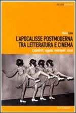 L'Apocalisse postmoderna tra letteratura e cinema. Catastrofi, oggetti, metropoli, corpi