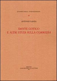 Dante gotico e altri studi sulla Commedia - Antonio Lanza - copertina