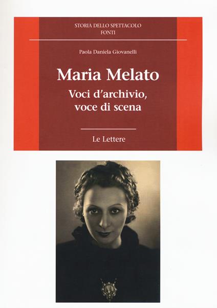 Maria Melato. Voci d'archivio, voce di scena. Le lettere - Paola D. Giovanelli - copertina