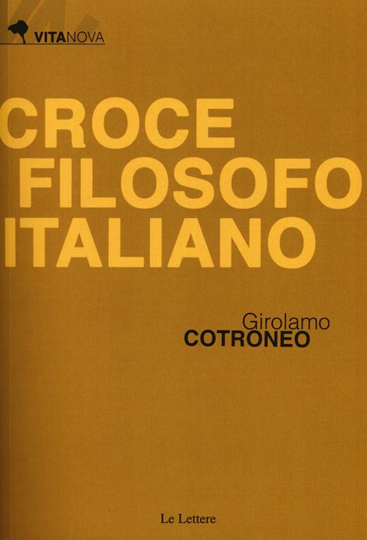 Croce filosofo italiano - Girolamo Cotroneo - copertina