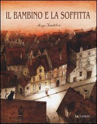 Il bambino e la soffitta. Ediz. illustrata - Maja Kastelic - copertina